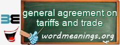 WordMeaning blackboard for general agreement on tariffs and trade